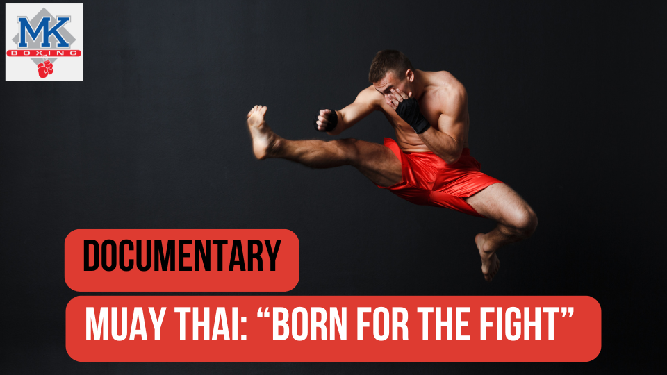 Muay Thai: “Born for the fight” documentary