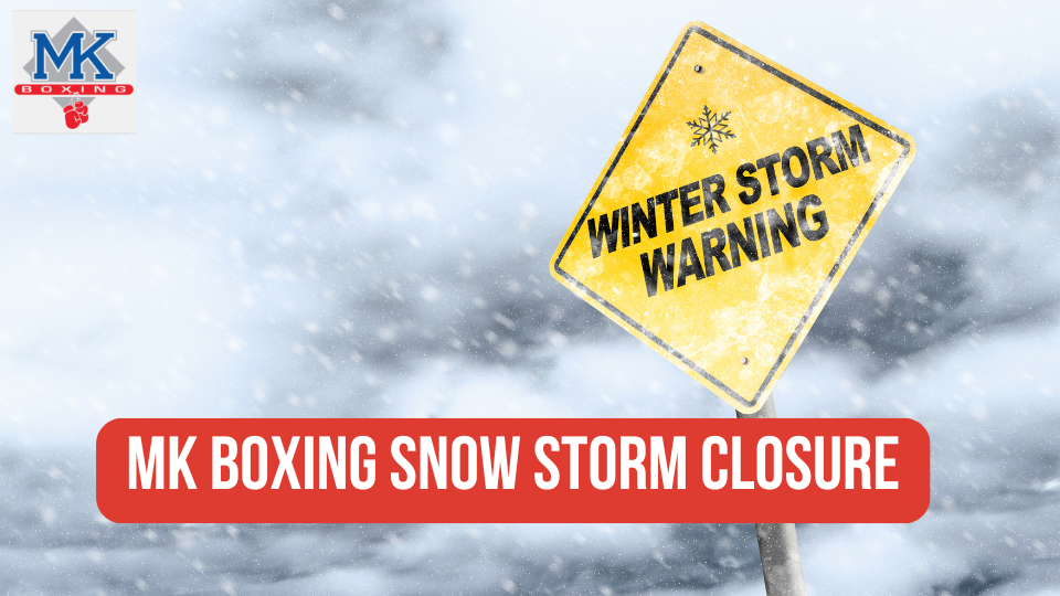 MK Boxing snow storm closure. Kids classes